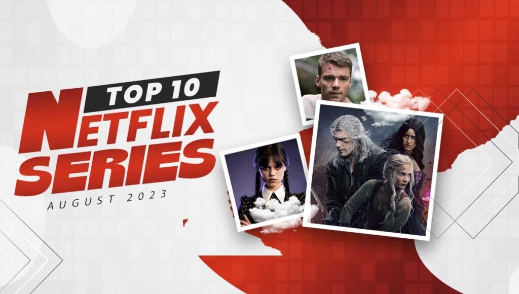Top 10 Netflix Series 2023